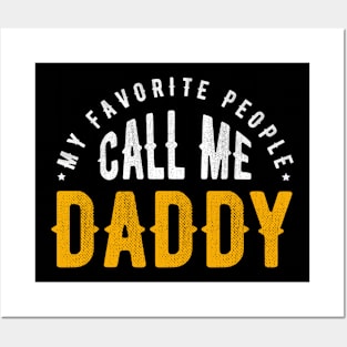 MY FAVORITE PEOPLE CALL ME DADDY Posters and Art